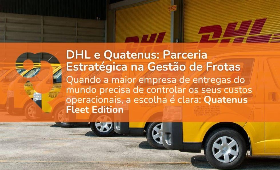 Fleet Management: DHL chooses Quatenus technology to increase control and reduce costs